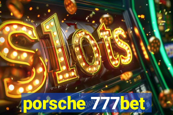 porsche 777bet